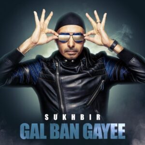 Gal Ban Gayee — Sukhbir (Des Club Mix - Dj Ravish) - 320Kbps 105Bpm - Bassermusic Studios | MP3 Karaoke
